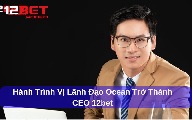 Ocean 12bet - Vị lãnh đạo tài tình với trò chơi online hàng đầu 5 Ocean 12bet và hành trình trở thành vị lãnh đạo tài tình