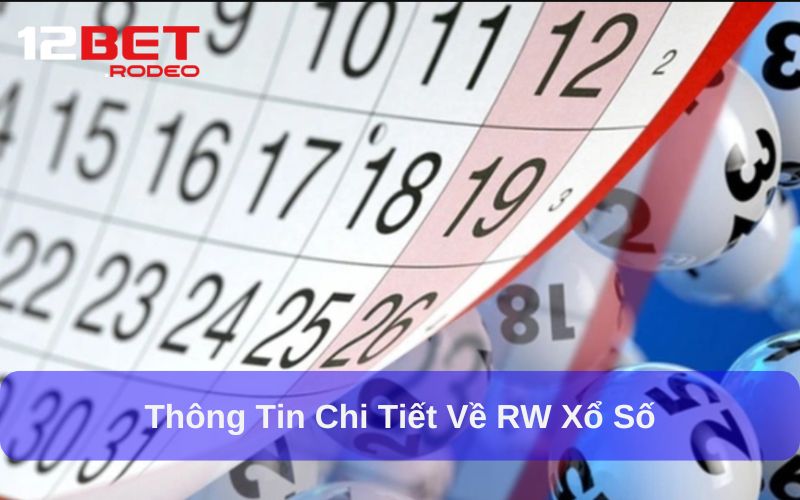 RW Xổ Số- Giải Trí Đổi Thưởng Hấp Dẫn Cho Người Chơi 5 Thông tin chi tiết về RW xổ số