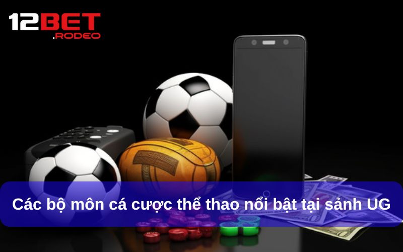 UG Thể Thao – Cơ Hội Cá Cược Đỉnh Cao Dành Cho Bạn 6 Các bộ môn cá cược thể thao nổi bật tại sảnh UG