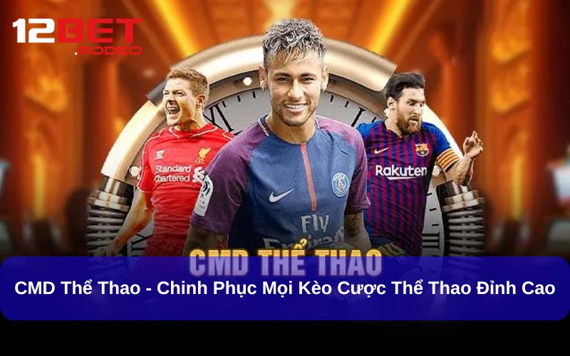 CMD Thể Thao - Chinh Phục Mọi Kèo Cược Thể Thao Đỉnh Cao