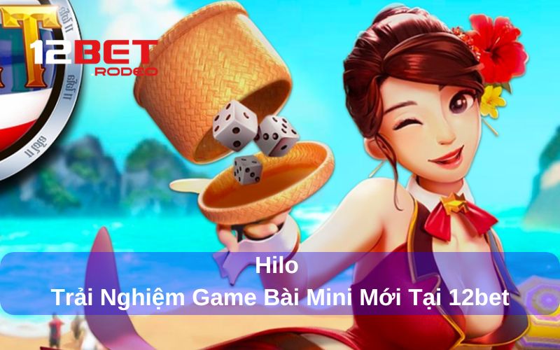 Hilo - Trải Nghiệm Game Bài Mini Mới Cập Nhật Tại 12bet 6 Game bài Hilo là một trò chơi thú vị và vui nhộn