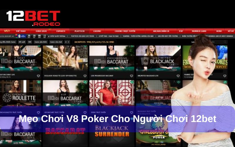 V8 Poker - Sảnh Game Bài Giải Trí Siêu Đẳng Cấp Tại 12bet 9 Mẹo chơi poker hiệu quả tại 12bet