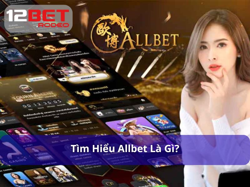 Allbet là đơn vị phát hành game uy tín