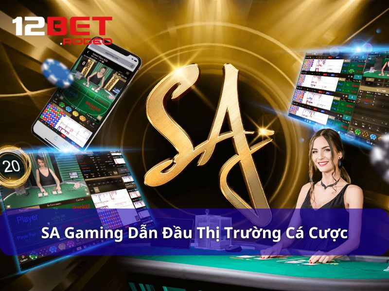 SA Gaming - Trải Nghiệm Casino Online Đẳng Cấp Quốc Tế 6 Tổng quan về nhà phát hành casino SA Gaming