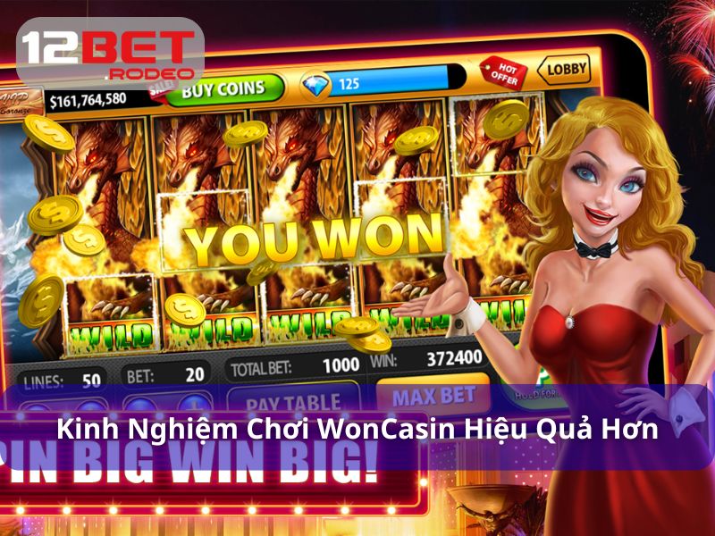 Khám phá trò chơi hấp dẫn WonCasin cực đỉnh trên 12Bet 7 Kinh nghiệm chơi WonCasin