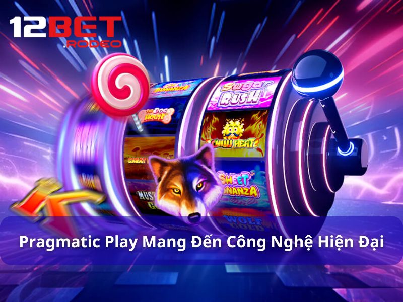 Công nghệ giải trí hiện đại đến từ Pragmatic Play