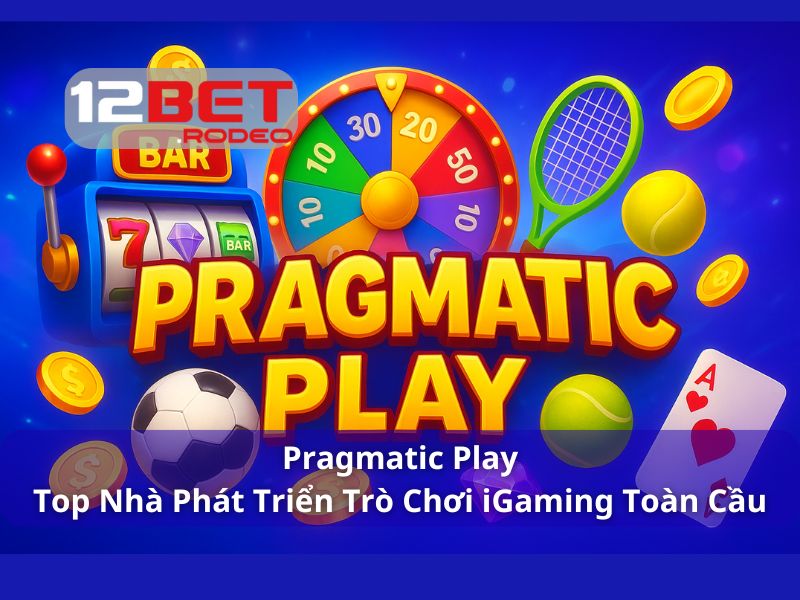 Pragmatic Play - Top Nhà Phát Triển Trò Chơi iGaming Toàn Cầu
