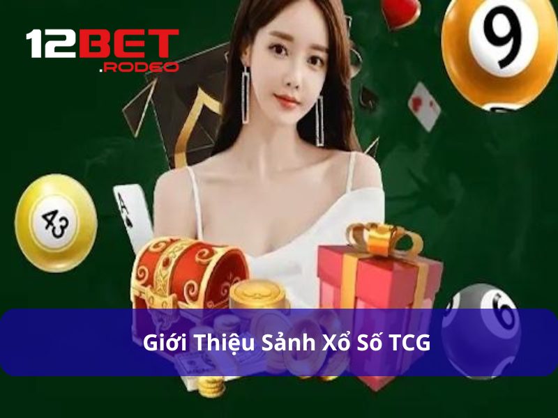 Xổ Số TCG - Trải Nghiệm Giải Trí Hấp Dẫn Với Cơ Hội Trúng Lớn 5 Giới thiệu xổ số TCG
