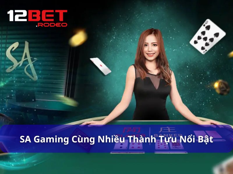 SA Gaming - Trải Nghiệm Casino Online Đẳng Cấp Quốc Tế 7 Thành tựu nổi bật của SA Gaming