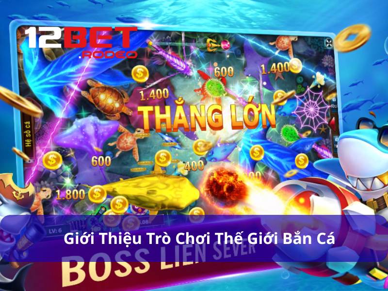 Game Thế Giới Bắn Cá - Săn Mồi Trúng Lớn, Vui Bất Tận 5 Giới thiệu trò chơi Thế Giới Bắn Cá