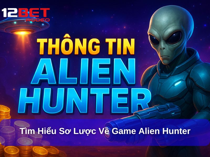 Khám Phá Game Slot Hấp Dẫn Alien Hunter 5 Tìm hiểu sơ lược về game Alien Hunter