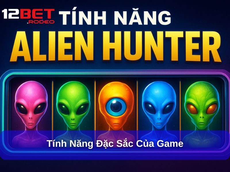 Khám Phá Game Slot Hấp Dẫn Alien Hunter 6 Tính năng đặc sắc của game