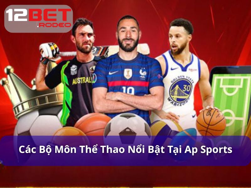 Tổng hợp những bộ môn hot tại AP Sports