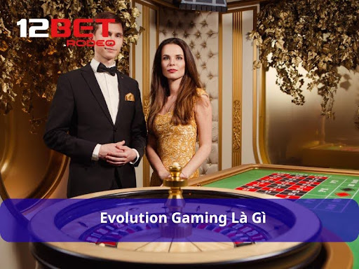 Evolution Gaming đã có nhiều năm hoạt động